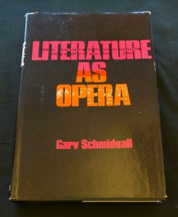 Literature as Opera  Oxford University Press: New York,