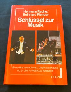 Schlussel zur Musik  ECON Verlag: Dusseldorf, Germany,