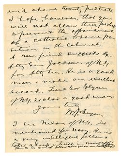 [1912], Dec. 31 - Bryan, William Jennings, 1860-1925, political leader. Miami, Florida. To [Woodrow Wilson]. Discusses possible conflicts of interest when Bryan is appointed Secretary of State. Suggests nominees for several cabinet posts.