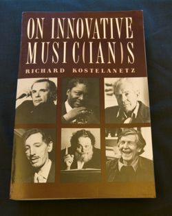 On Innovative Music(ian)s  Limelight Editions: New York,