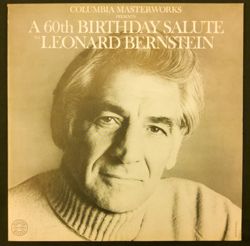 A 60th Birthday Salute to Leonard Bernstein  Columbia Records: New York City,