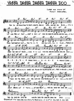 Yabba dabba dabba dabba doo, Manuscript / lead sheet (melody with chord symbols)