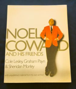 Noel Coward and His Friends  Weidenfeld & Nicolson: London, England,