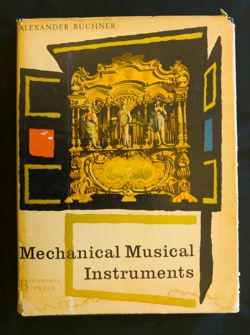 Mechanical Musical Instruments  Batchworth Press: London, England
