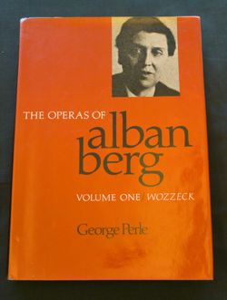 The Operas of Alban Berg, Volumes 1-2  University of California Press: Berkeley, California,