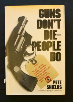 Guns Don't Die--People Do  Arbor House: New York,