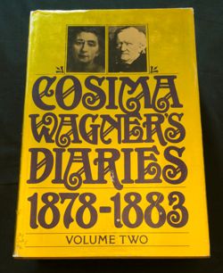 Cosima Wagner's Diaries: Volume II 1878-1883  Harcourt Brace Jovanovich: New York,