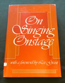 On Singing Onstage  Schirmer Books: New York,