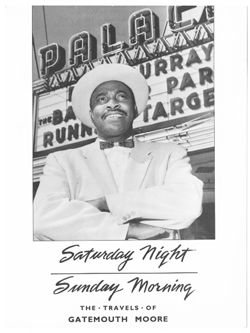Saturday Night, Sunday Morning: The Travels of Gatemouth Moore publicity photograph
