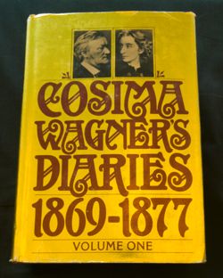 Cosima Wagner's Diaries: Volume I 1869-1877  Harcourt Brace Jovanovich: New York,